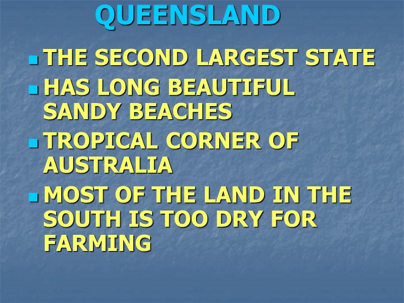 THE SECOND LARGEST STATE HAS LONG BEAUTIFUL SANDY BEACHES TROPICAL CORNER OF AUSTRALIA MOST